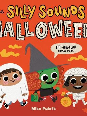 The Silly Sounds of Halloween: Lift-the-Flap Riddles Inside!