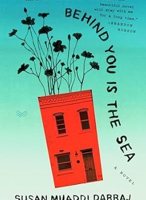 Behind You Is the Sea: A Novel