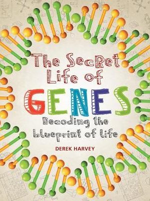 The Secret Life of Genes: Decoding the Blueprint of Life