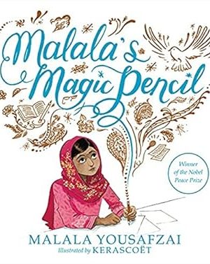Malala's Magic Pencil by by Malala Yousafzai