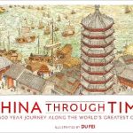 China Through Time: A 2,500 Year Journey along the World's Greatest Canal