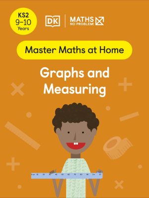 Maths — No Problem! Graphs and Measuring, Ages 9-10 (Key Stage 2)