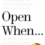 Open When…: A Companion for Life’s Twists & Turns