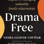Drama Free: A Guide to Managing Unhealthy Family Relationships
