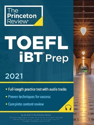 Princeton Review TOEFL iBT Prep with Audio CD, 2021: Practice Test + Audio CD + Strategies and Review