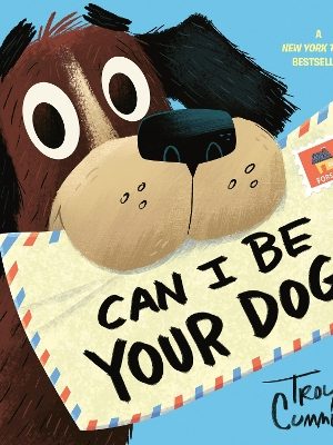 Can I Be Your Dog? By Troy Cummings
