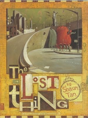 The Lost Thing by Shaun Tan