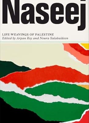 Naseej: Life-Weavings of Palestine