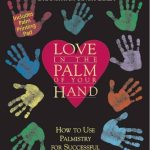 Love in the Palm of Your Hand: How to Use Palmistry for Successful Relationships