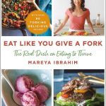 Eat Like You Give a Fork: The Real Dish on Eating to Thrive