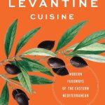 Making Levantine Cuisine: Modern Foodways of the Eastern Mediterranean