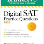 Digital SAT Practice Questions 2024: More Than 600 Practice Exercises for the New Digital SAT + Tips + Online Practice