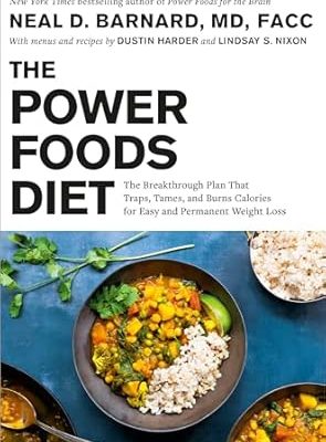 The Power Foods Diet: The Breakthrough Plan That Traps, Tames, and Burns Calories for Easy and Permanent Weight Loss