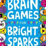 Brain Games for Bright Sparks: Ages 7 to 9