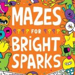 Mazes for Bright Sparks: Ages 7 to 9
