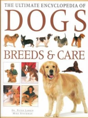 Anness: Ultimate Encyclopedia of Dogs - Breeds & Care