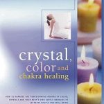 Anness: Crystal, Colour & Chakra Healing