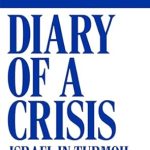 Diary of a Crisis: Israel in Turmoil