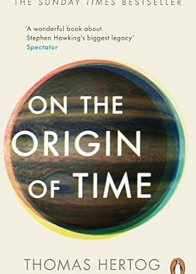 On the Origin of Time: The Instant Sunday Times Bestseller