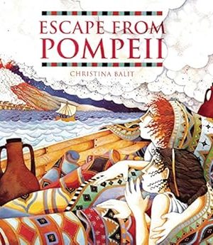 Escape from Pompeii by Christina Balit