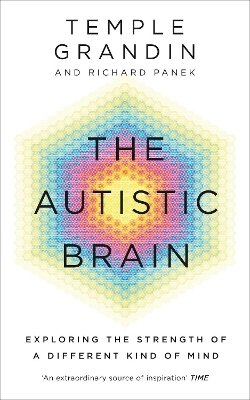 The Autistic Brain: understanding the autistic brain by one of the most accomplished and well-known adults with autism in the world