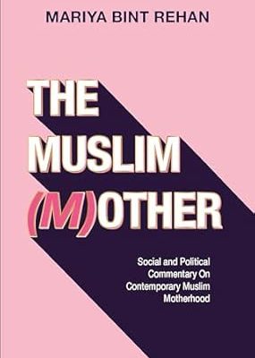 The Muslim (M)other 