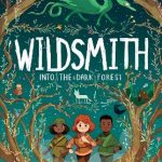 Into the Dark Forest: The Wildsmith #1