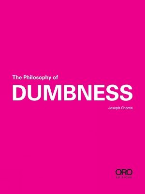 The Philosophy of Dumbness