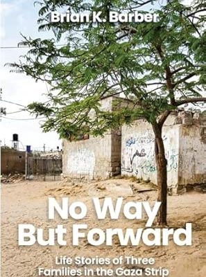 No Way but Forward: Life Stories of Three Families in the Gaza Strip