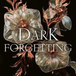 A Dark Forgetting