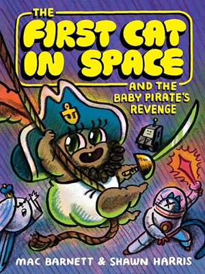 The First Cat in Space and the Baby Pirate's Revenge
