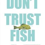 Don't Trust Fish