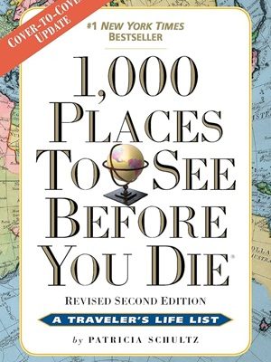 1,000 Places to See Before You Die: Revised Second Edition