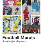 Football Murals- A Celebration of soccer's greatest street art