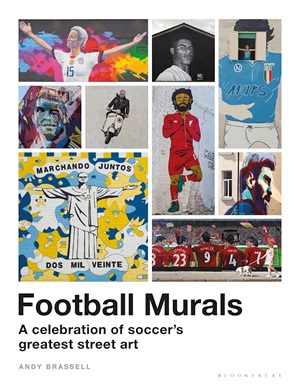 Football Murals- A Celebration of soccer's greatest street art