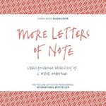 More Letters of Note: Correspondence Deserving of a Wider Audience