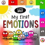 A Little Spot: My First Emotions