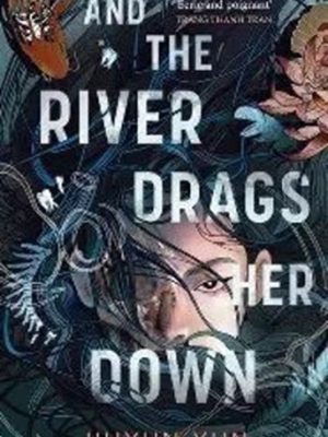 And the River Drags Her Down