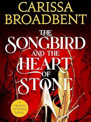 The Songbird & the Heart of Stone
