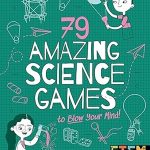 79 Amazing Science Games to Blow Yo