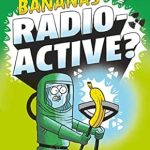 Are Bananas Radioactive?