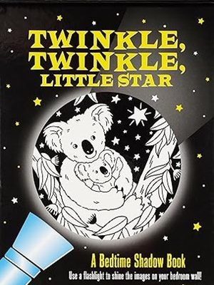 Twinkle, Twinkle Little Star: A Bedtime Shadow Book