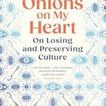 Chopping Onions on My Heart