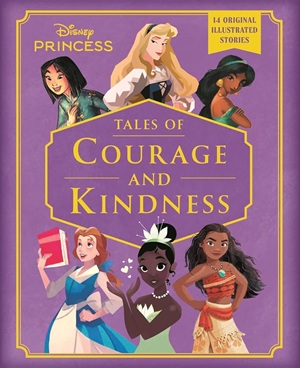 Disney Princess: Tales of Courage and Kindness