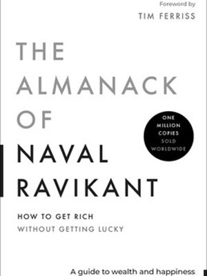 The Almanack of Naval Ravikant (2nd Edition)
